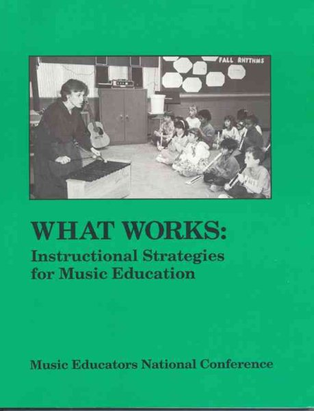 What Works: Instructional Strategies for Music Education cover