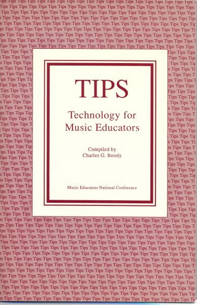Technology for Music Educators (Tips Series)