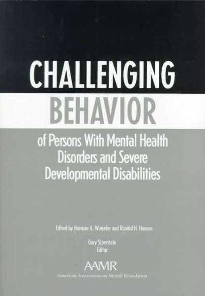 Challenging Behavior of Persons With Mental Health Disorders and Severe Developmental Disabilities cover