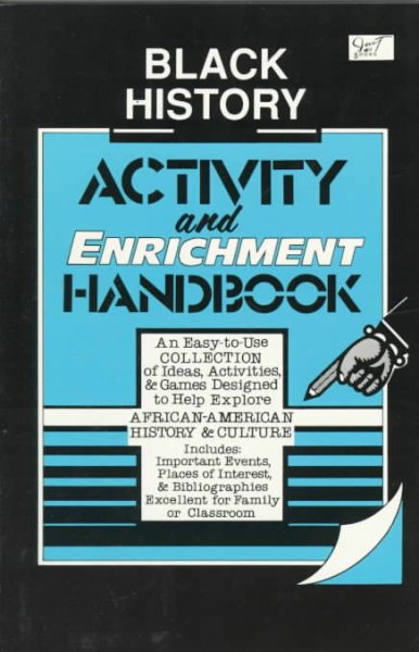 Black History Month Activity and Enrichment Handbook: An Easy-To-Use Collection of Ideas, Activities & Games Designed to Help Explore African-American cover