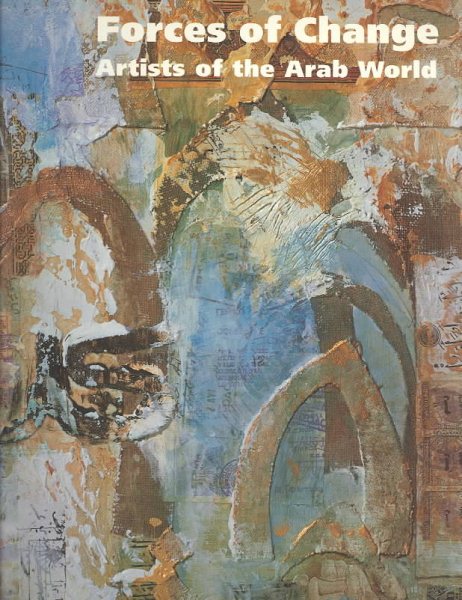 Forces Of Change: Artists in the Arab World cover