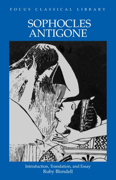 Sophocles : Antigone (Focus Classical Library)