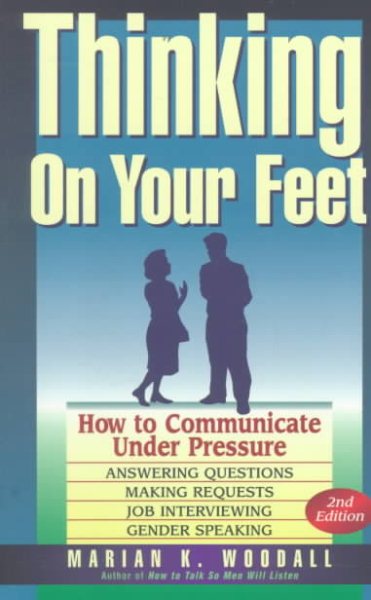 Thinking on Your Feet: How to Communicate Under Pressure cover
