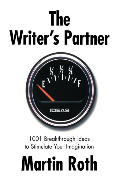 The Writer's Partner: 1001 Breakthrough Ideas to Stimulate Your Imagination
