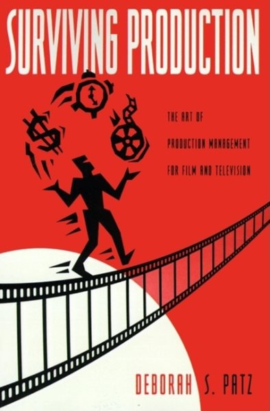 Surviving Production: The Art of Production Management for Film and Television cover