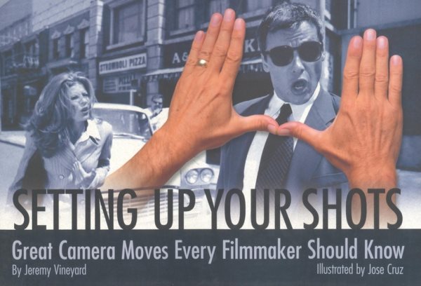 Setting Up Your Shots: Great Camera Moves Every Filmmaker Should Know cover