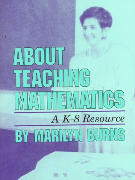 About Teaching Mathematics: A K-8 Resource cover