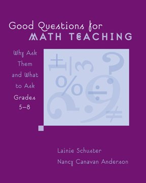 Good Questions for Math Teaching, Grades 5-8: Why Ask Them and What to Ask cover