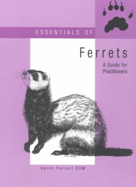 Essentials of Ferrets: A Guide for Practitioners : An Update to a Practioner's Guide to Rabbits and Ferrets cover