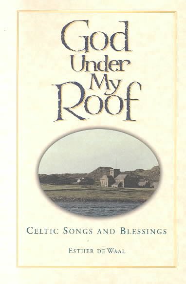 God Under My Roof: Celtic Songs and Blessings cover