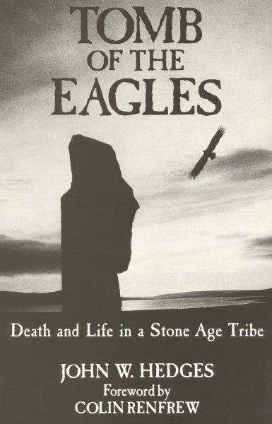 Tomb of the Eagles: Death and Life in a Stone Age Tribe cover