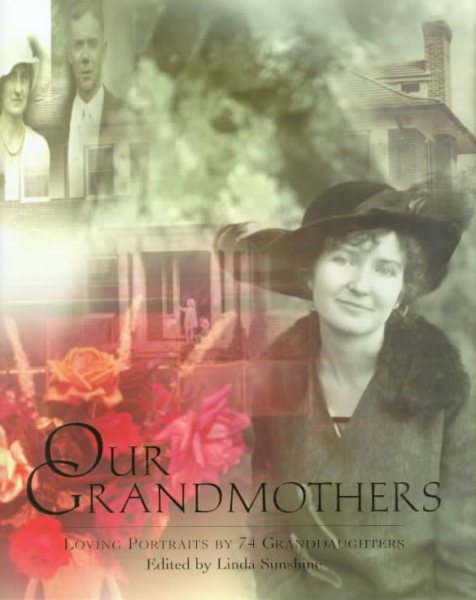 Our Grandmothers: Loving Portraits by 74 Granddaughters cover