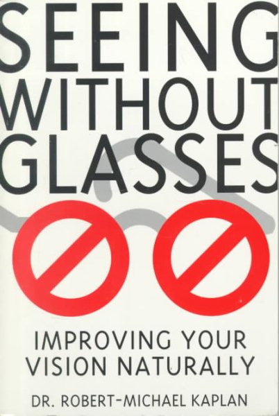 Seeing Without Glasses: Improving Your Vision Naturally cover