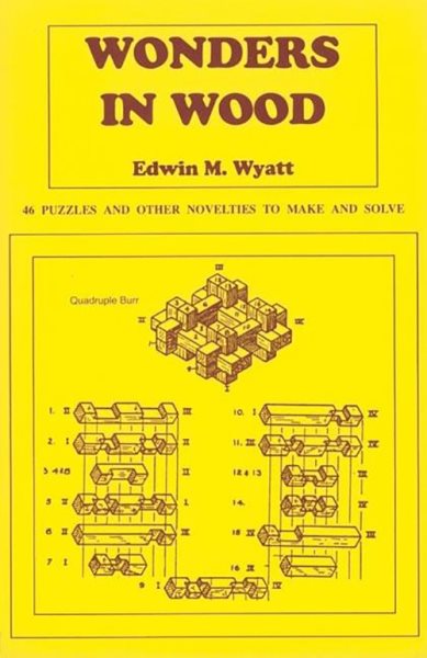 Wonders in Wood: 46 Puzzles and Other Novelties to Make and Solve cover