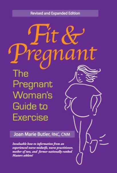 Fit and Pregnant: The Pregnant Woman's Guide To Exercise cover