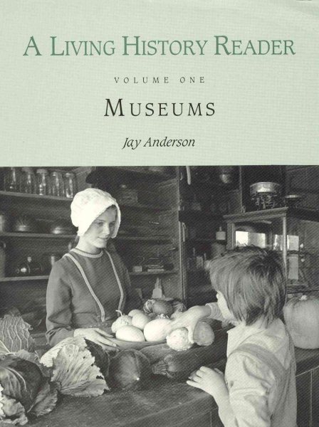 Living History Reader: Museums (American Association for State and Local History) cover
