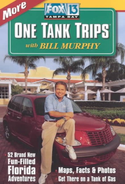 More One Tank Trips: 52 Brand New Fun-Filled Florida Adventures (Fox 13 One Tank Trips Off the Beaten Path) cover