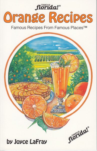 Orange Recipes: Famous Recipes From Famous Places (Famous Florida!) cover