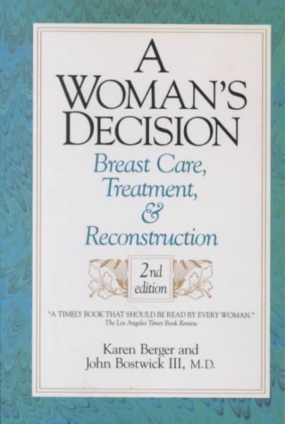 A Woman's Decision: Breast Care, Treatment and Reconstruction cover