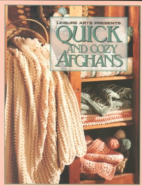Quick And Cozy Afghans (Leisure Arts #102626) cover