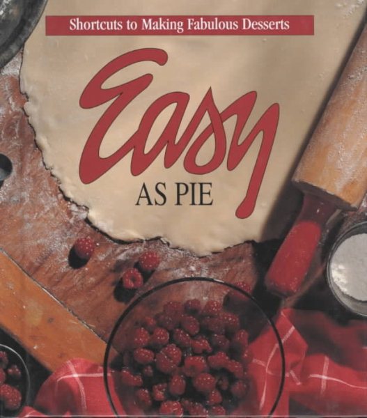 Easy As Pie: Shortcuts to Making Fabulous Desserts (Memories in the Making Series) cover
