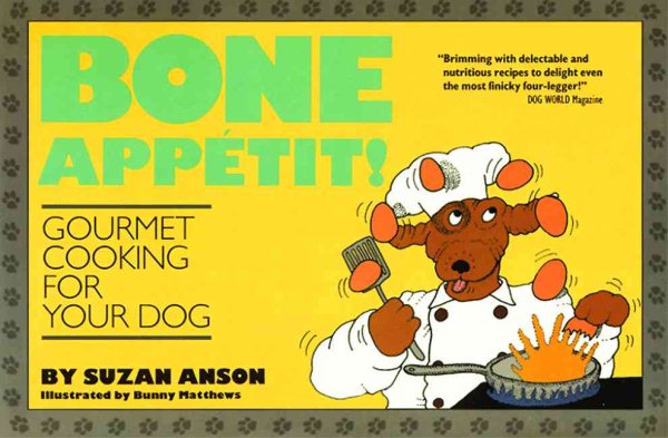 Bone Appétit!: Gourmet Cooking for Your Dog cover
