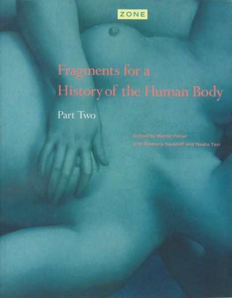 Zone 4: Fragments for a History of the Human Body, Part 2 cover