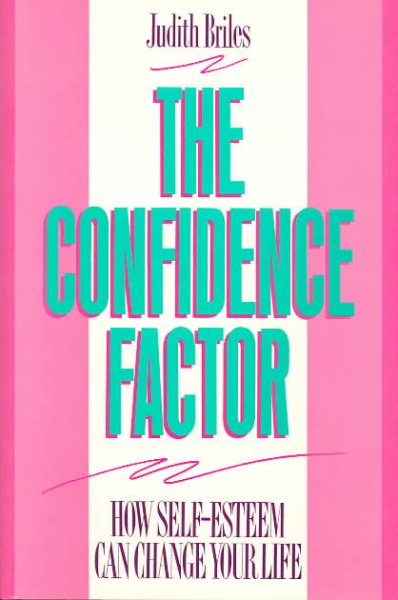 The Confidence Factor: How Self-Esteem Can Change Your Life cover