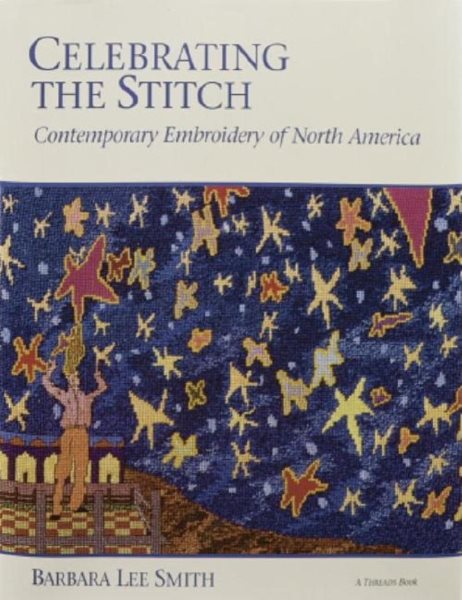 Celebrating the Stitch: Contemporary Embroidery of North America cover