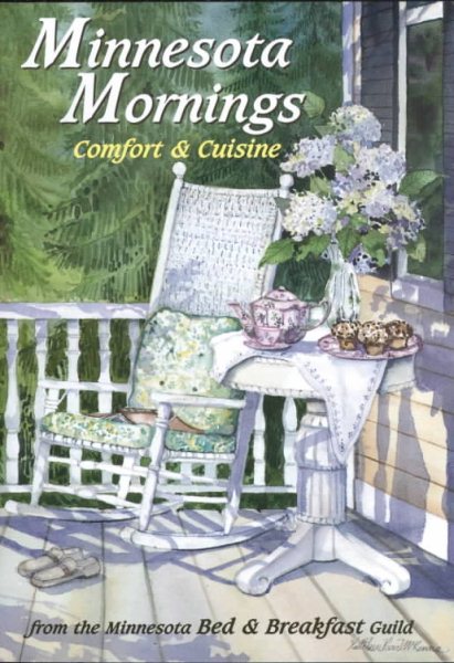 Minnesota Mornings-Comfort & Cuisine from Minnesota's Bed & Breakfast Guild cover