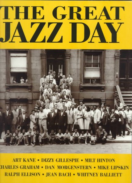 The Great Jazz Day: The Story of the Classic Photographs and the Unforgettable Film