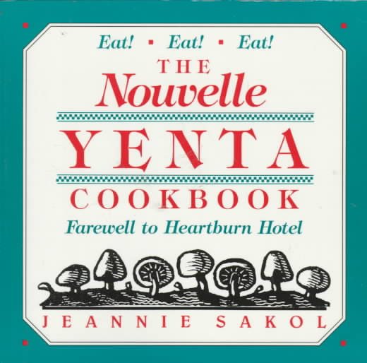 Nouvelle Yenta Cookbook: Farewell to Heartburn Hotel