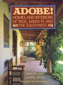 ADOBE! Homes and Interiors: of Taos, Santa Fe and the Southwest