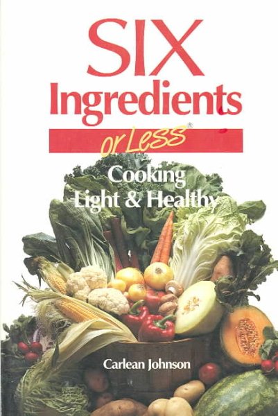 Six Ingredients or Less: Cooking Light & Healthy cover