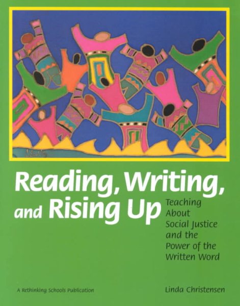 Reading, Writing, and Rising Up: Teaching About Social Justice and the Power of the Written Word cover