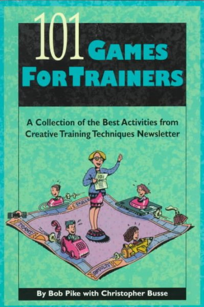 101 Games for Trainers: A Collection of the Best Activities from Creative Training Techniques Newsletter cover