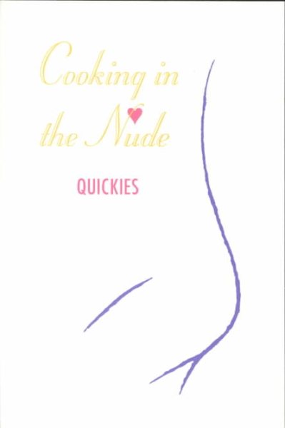 Cooking in the Nude: Quickies