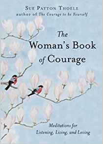 The Woman's Book of Courage: Meditations for Empowerment & Peace of Mind (Meditations for Empowerment and Peace of Mind)