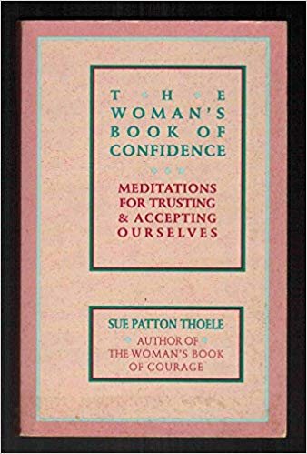 The Woman's Book of Confidence: Meditations for Trusting and Accepting Ourselves