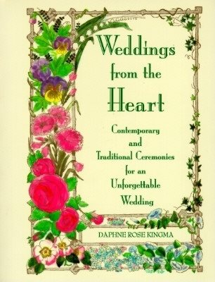 Weddings from the Heart: Contemporary and Traditional Ceremonies for an Unforgettable Wedding (Officiant Ceremonies, Gift for Bride, for Fans of The Pastor's Wedding Manual) cover