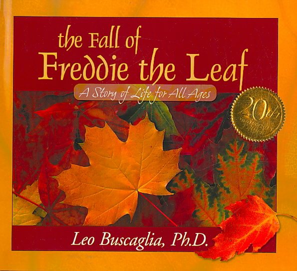 The Fall of Freddie the Leaf: A Story of Life for All Ages