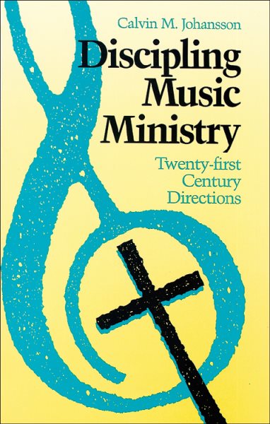 Discipling Music Ministry: Twenty-First Century Directions cover