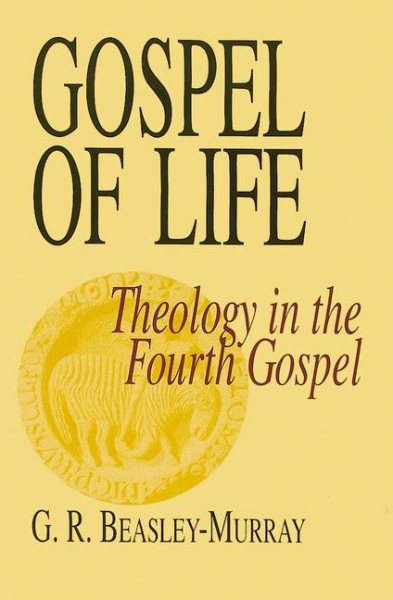 Gospel of Life: Theology in the Fourth Gospel (The 1990 Payton Lectures) cover