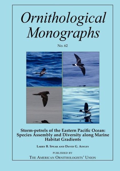 Storm-petrels of the Eastern Pacific Ocean: Species Assembly and Diversity along Marine Habitat Gradients (Ornithological Monographs)