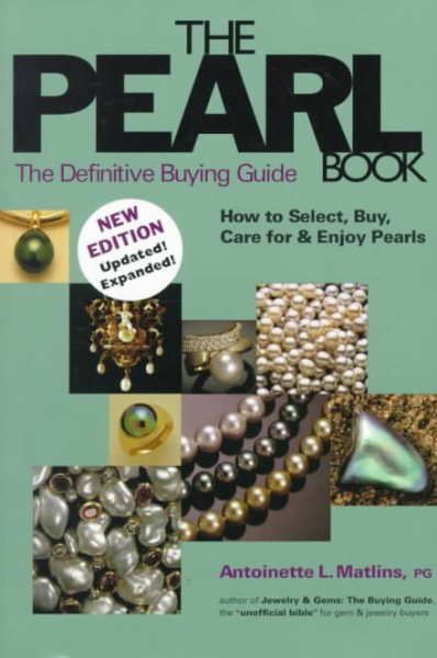 The Pearl Book, 2nd Edition: The Definitive Buying Guide: How to Select, Buy, Care for & Enjoy Pearls cover
