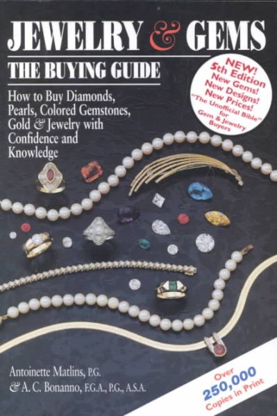 Jewelry & Gems: The Buying Guide--How to Buy Diamonds, Pearls, Colored Gemstones, Gold & Jewelry With Confidence and Knowledge (5th Edition) (Jewelry and Gems the Buying Guide) cover