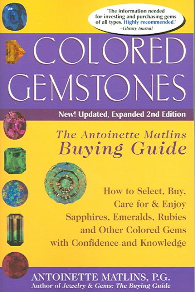 Colored Gemstones, 2nd Edition: The Antoinette Matlins Buying Guide: How to Select, Buy, Care for & Enjoy Sapphires, Emeralds, Rubies and Other Colored Gemstones cover