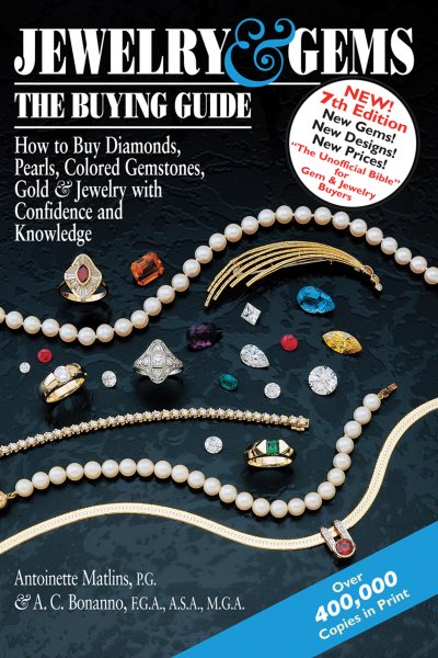 Jewelry & Gems―The Buying Guide: How to Buy Diamonds, Pearls, Colored Gemstones, Gold & Jewelry with Confidence and Knowledge (Jewelry & Gems: The Buying Guide (Paperback))