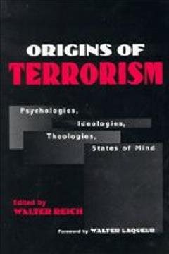 Origins of Terrorism: Psychologies, Ideologies, Theologies, States of Mind cover