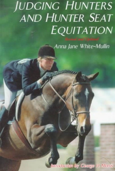 Judging Hunters and Hunter Seat Equitation: A Comprehensive Guide for Exhibitors and Judges (Revised and Updated cover